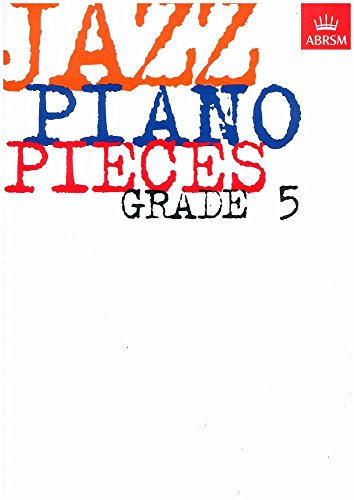 Jazz Piano Pieces, Grade 5 (ABRSM Exam Pieces) von ABRSM